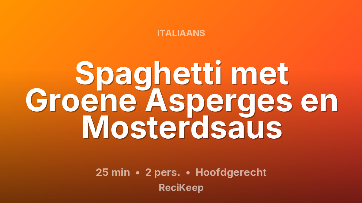 Receptkaart Spaghetti met Groene Asperges en Mosterdsaus – Hoofdgerecht