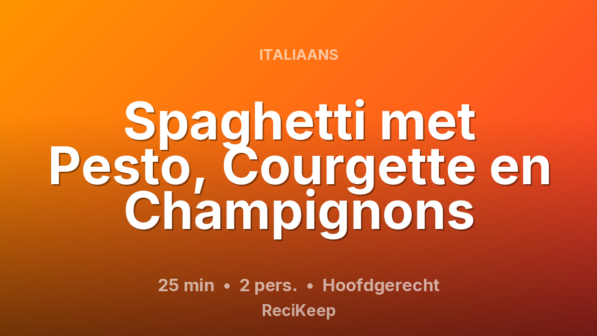 Receptkaart Spaghetti met Pesto, Courgette en Champignons – Hoofdgerecht