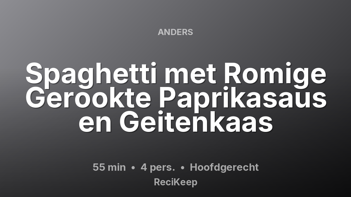 Receptkaart Spaghetti met Romige Gerookte Paprikasaus en Geitenkaas – Hoofdgerecht