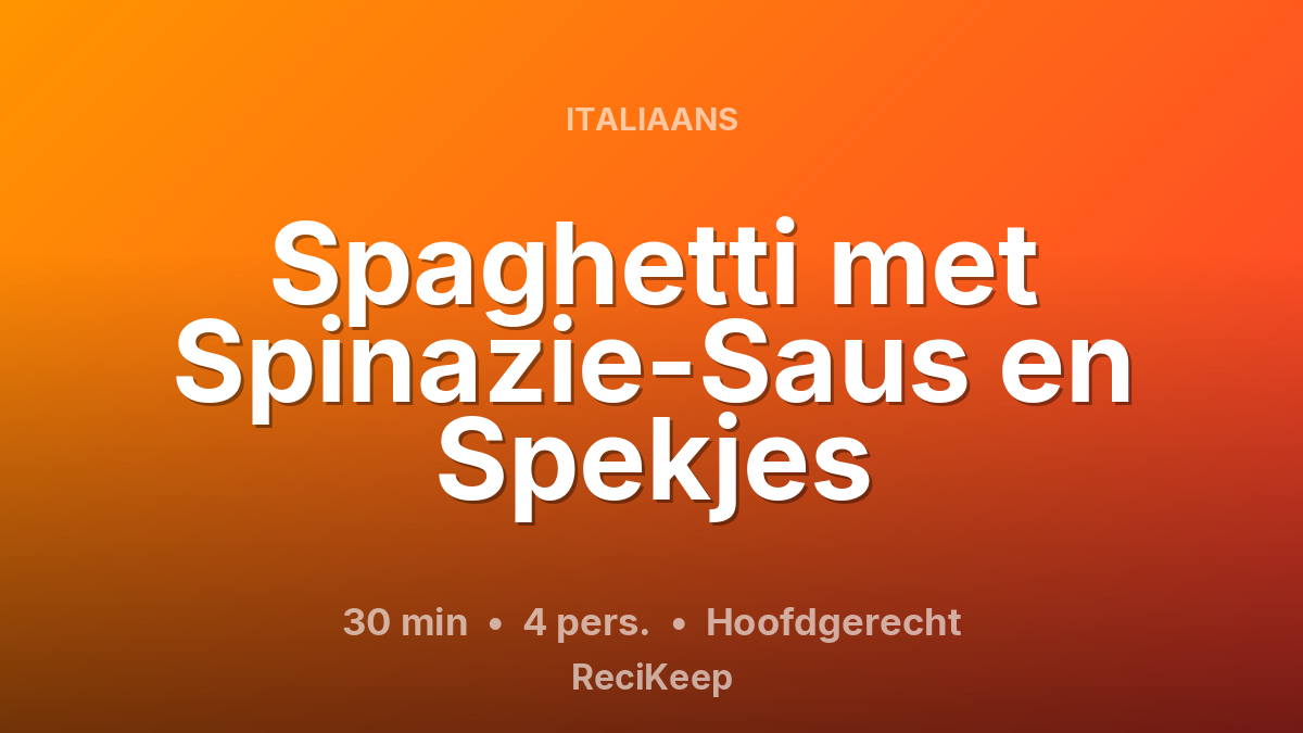 Receptkaart Spaghetti met Spinazie-Saus en Spekjes – Hoofdgerecht