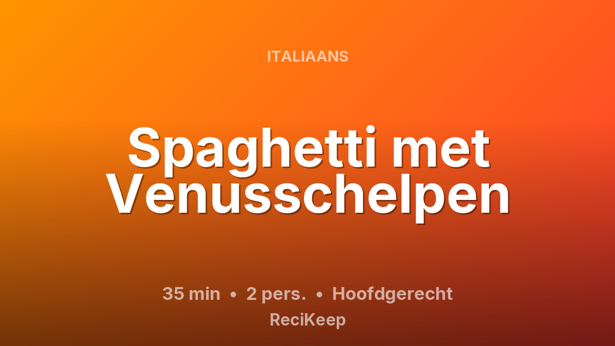 Receptkaart Spaghetti met Venusschelpen – Hoofdgerecht