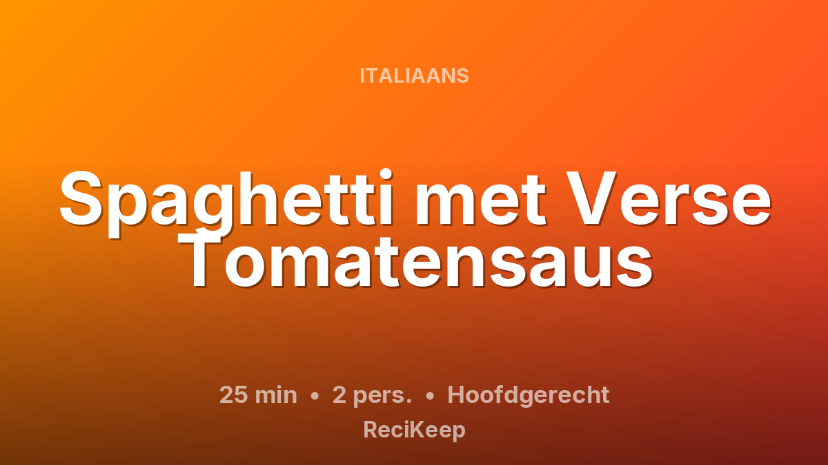 Receptkaart Spaghetti met Verse Tomatensaus – Hoofdgerecht