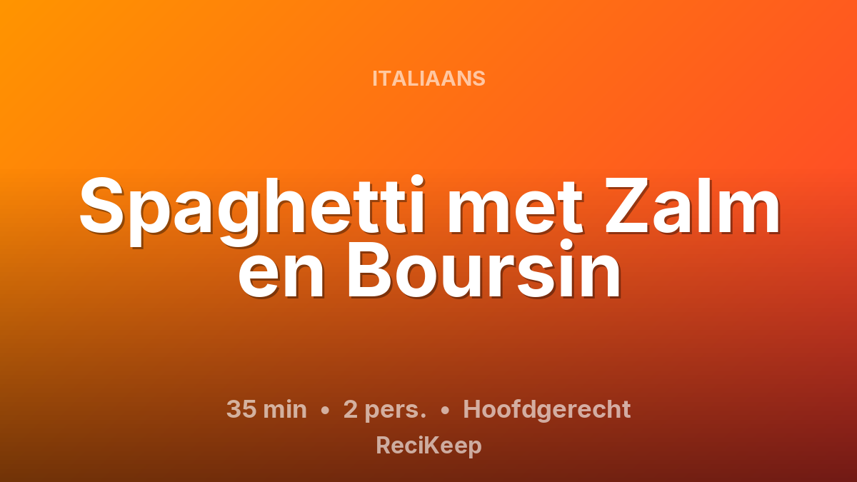 Receptkaart Spaghetti met Zalm en Boursin – Hoofdgerecht