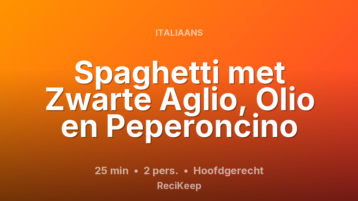 Receptkaart Spaghetti met Zwarte Aglio, Olio en Peperoncino – Hoofdgerecht