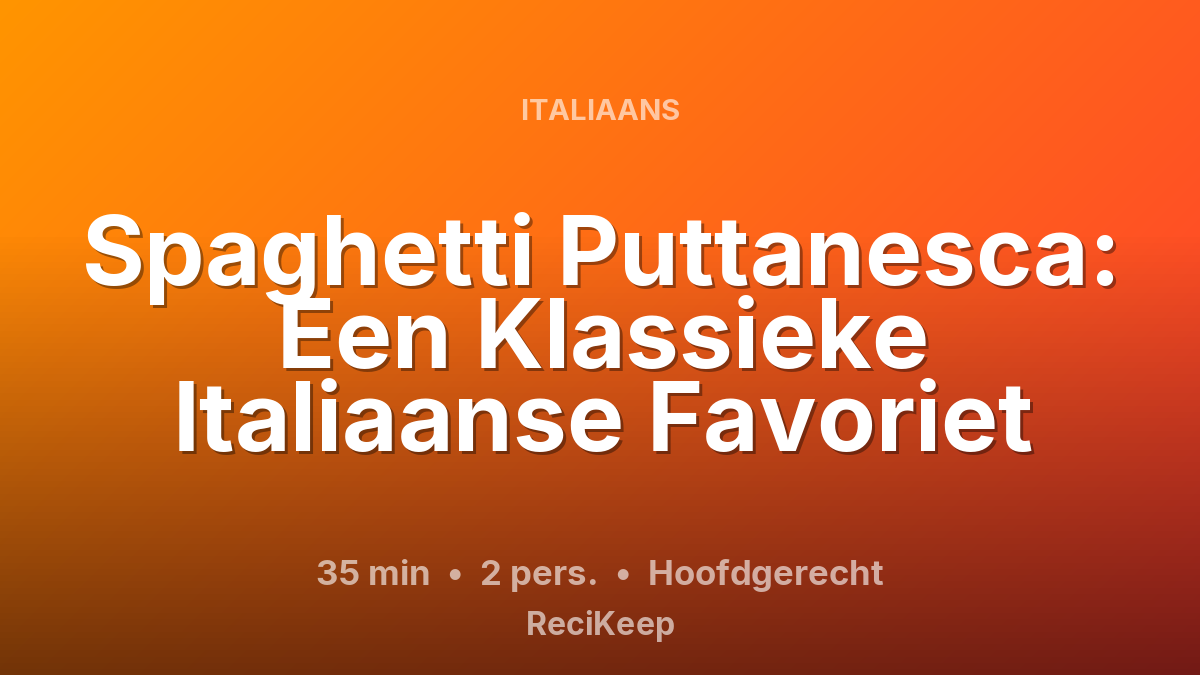 Receptkaart Spaghetti Puttanesca: Een Klassieke Italiaanse Favoriet – Hoofdgerecht