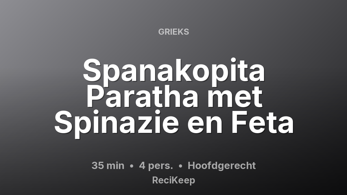 Receptkaart Spanakopita Paratha met Spinazie en Feta – Hoofdgerecht