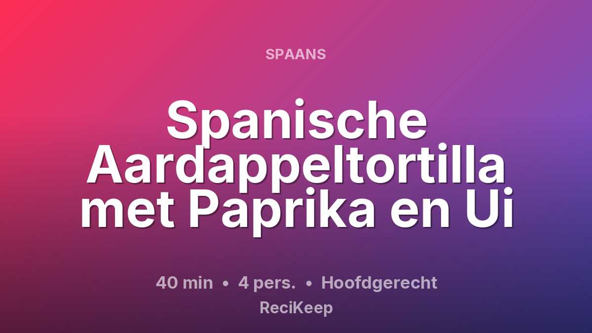 Receptkaart Spanische Aardappeltortilla met Paprika en Ui – Hoofdgerecht