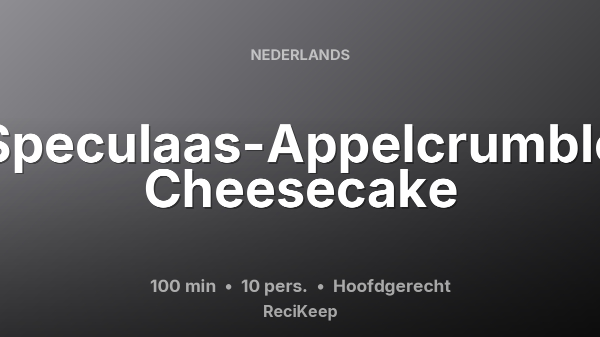 Receptkaart Speculaas-Appelcrumble Cheesecake – Hoofdgerecht