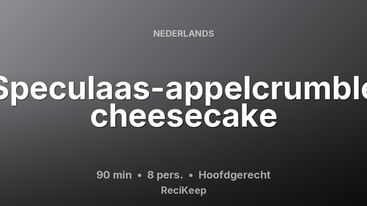 Receptkaart Speculaas-appelcrumble cheesecake – Hoofdgerecht