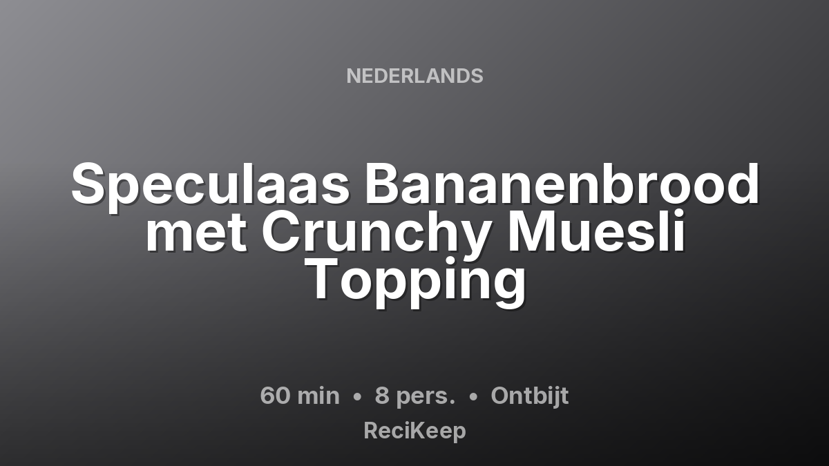 Receptkaart Speculaas Bananenbrood met Crunchy Muesli Topping – Ontbijt