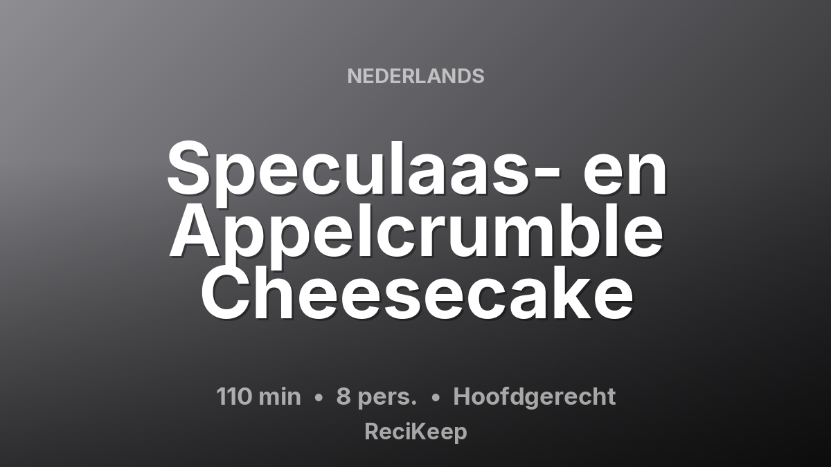 Receptkaart Speculaas- en Appelcrumble Cheesecake – Hoofdgerecht