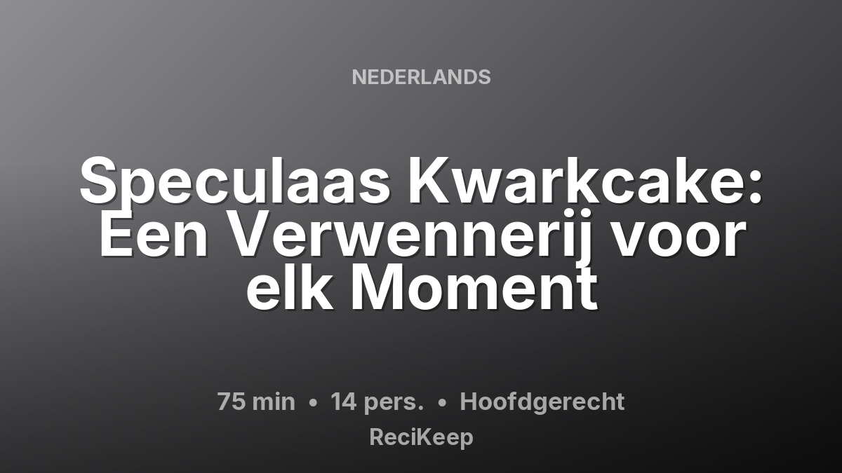 Receptkaart Speculaas Kwarkcake: Een Verwennerij voor elk Moment – Hoofdgerecht