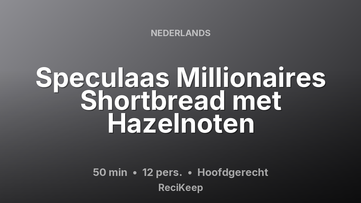 Receptkaart Speculaas Millionaires Shortbread met Hazelnoten – Hoofdgerecht