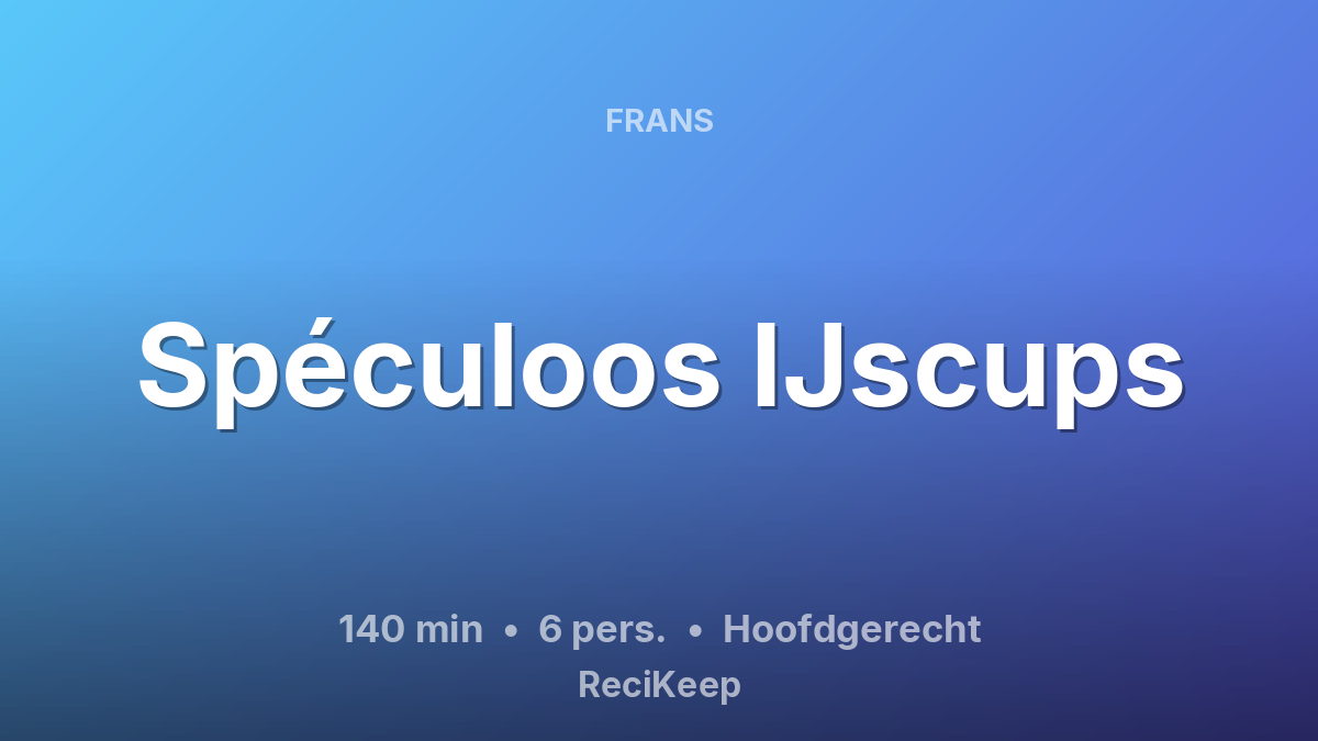 Receptkaart Spéculoos IJscups – Hoofdgerecht