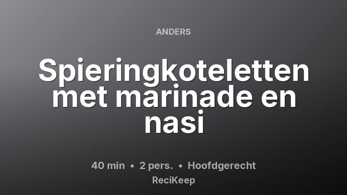 Receptkaart Spieringkoteletten met marinade en nasi – Hoofdgerecht