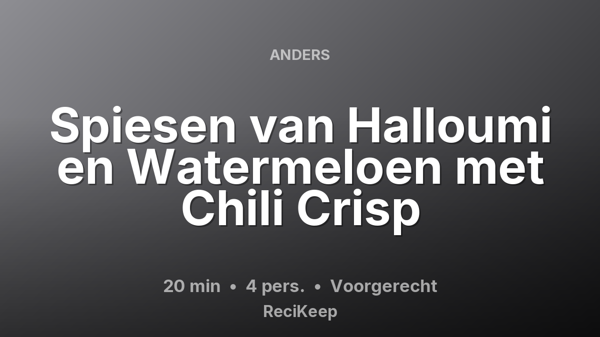 Receptkaart Spiesen van Halloumi en Watermeloen met Chili Crisp – Voorgerecht