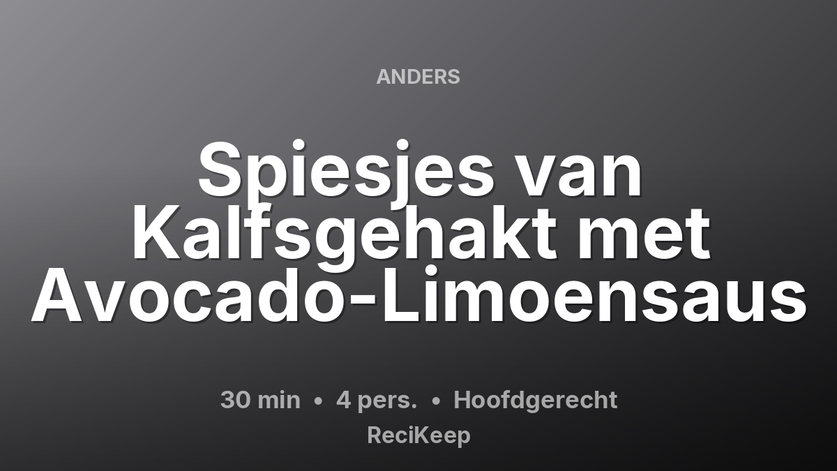Receptkaart Spiesjes van Kalfsgehakt met Avocado-Limoensaus – Hoofdgerecht