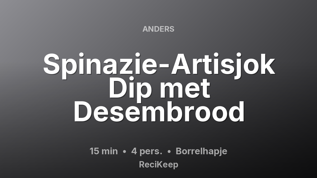Receptkaart Spinazie-Artisjok Dip met Desembrood – Borrelhapje