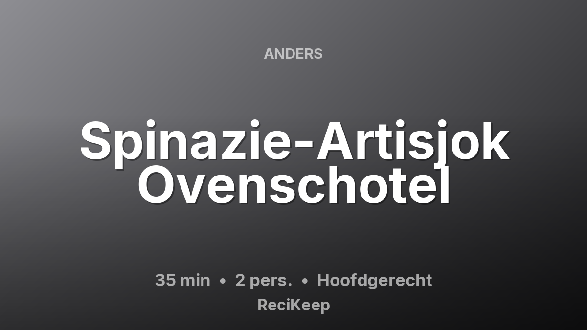 Receptkaart Spinazie-Artisjok Ovenschotel – Hoofdgerecht