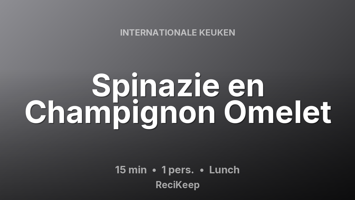 Receptkaart Spinazie en Champignon Omelet – Lunch