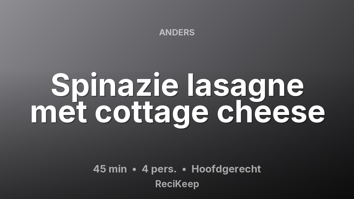 Receptkaart Spinazie lasagne met cottage cheese – Hoofdgerecht
