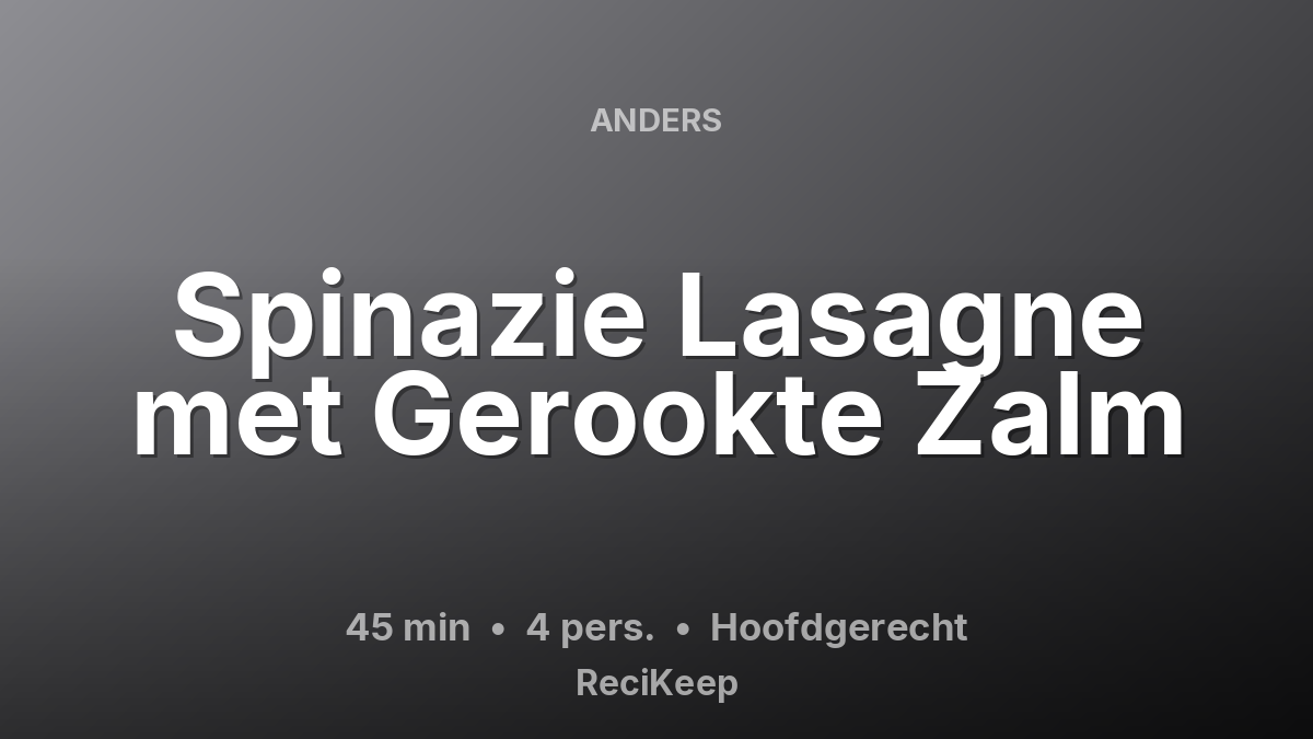 Receptkaart Spinazie Lasagne met Gerookte Zalm – Hoofdgerecht
