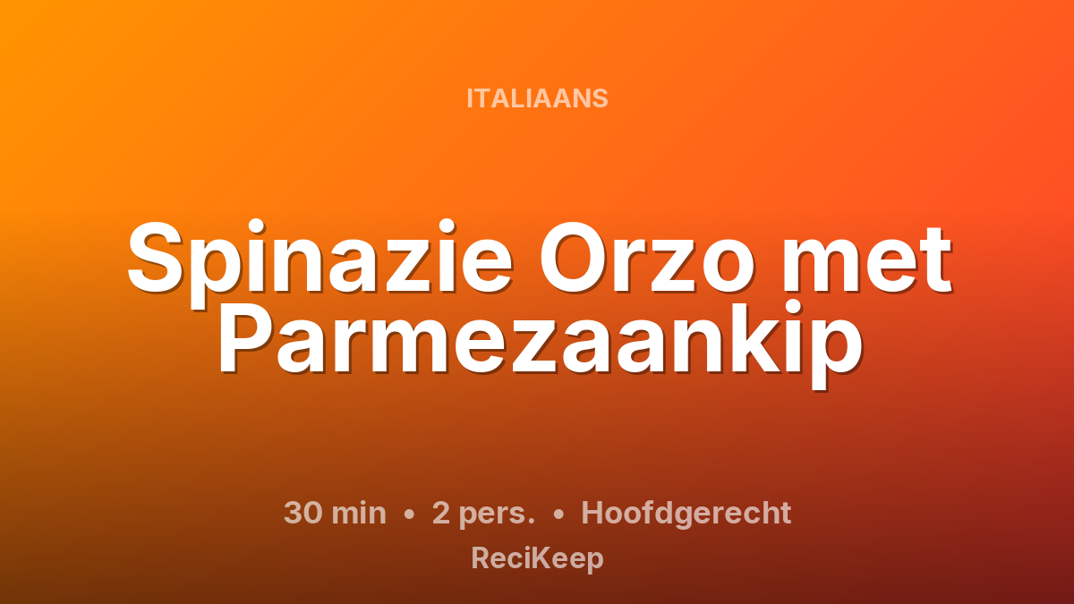 Receptkaart Spinazie Orzo met Parmezaankip – Hoofdgerecht