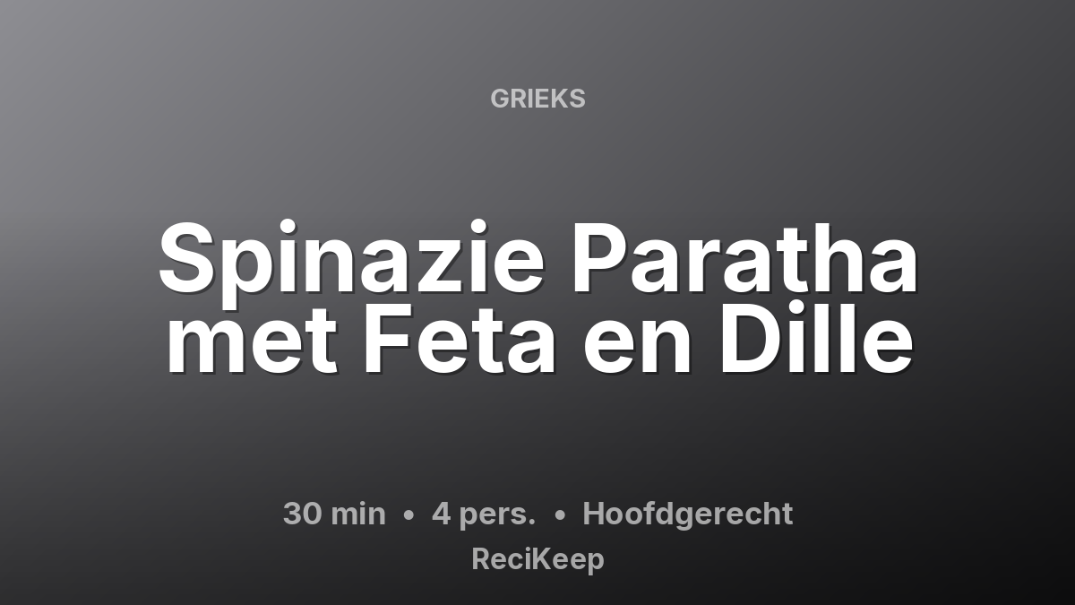 Receptkaart Spinazie Paratha met Feta en Dille – Hoofdgerecht