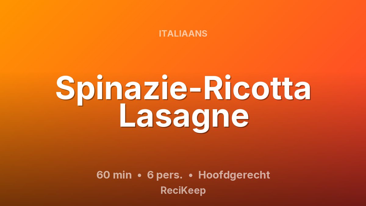 Receptkaart Spinazie-Ricotta Lasagne – Hoofdgerecht