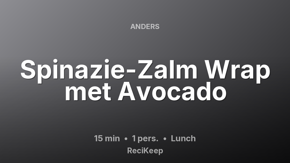 Receptkaart Spinazie-Zalm Wrap met Avocado – Lunch