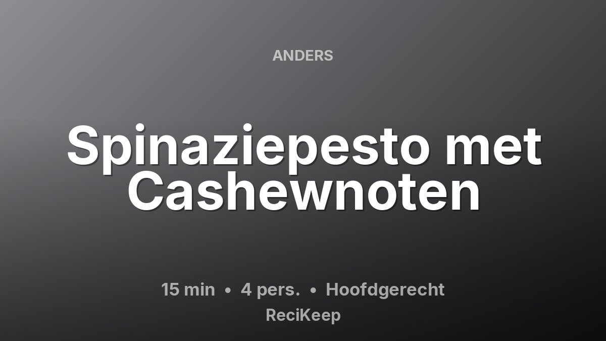Receptkaart Spinaziepesto met Cashewnoten – Hoofdgerecht