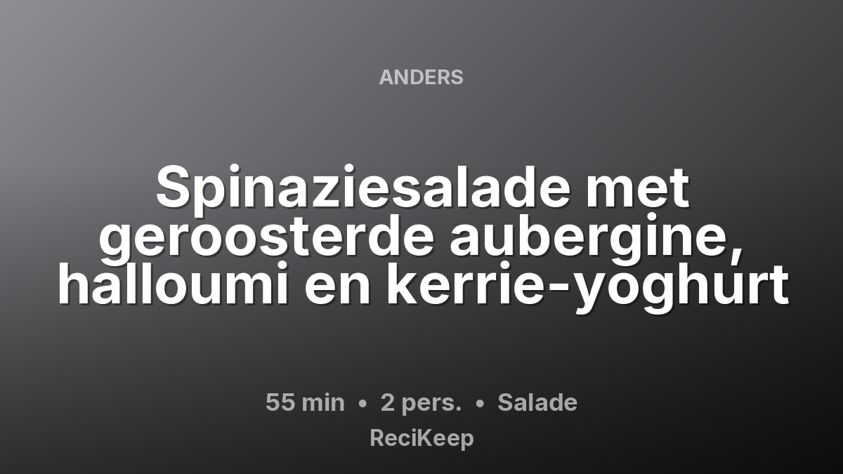 Receptkaart Spinaziesalade met geroosterde aubergine, halloumi en kerrie-yoghurt – Salade