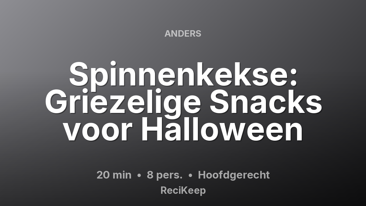 Receptkaart Spinnenkekse: Griezelige Snacks voor Halloween – Hoofdgerecht