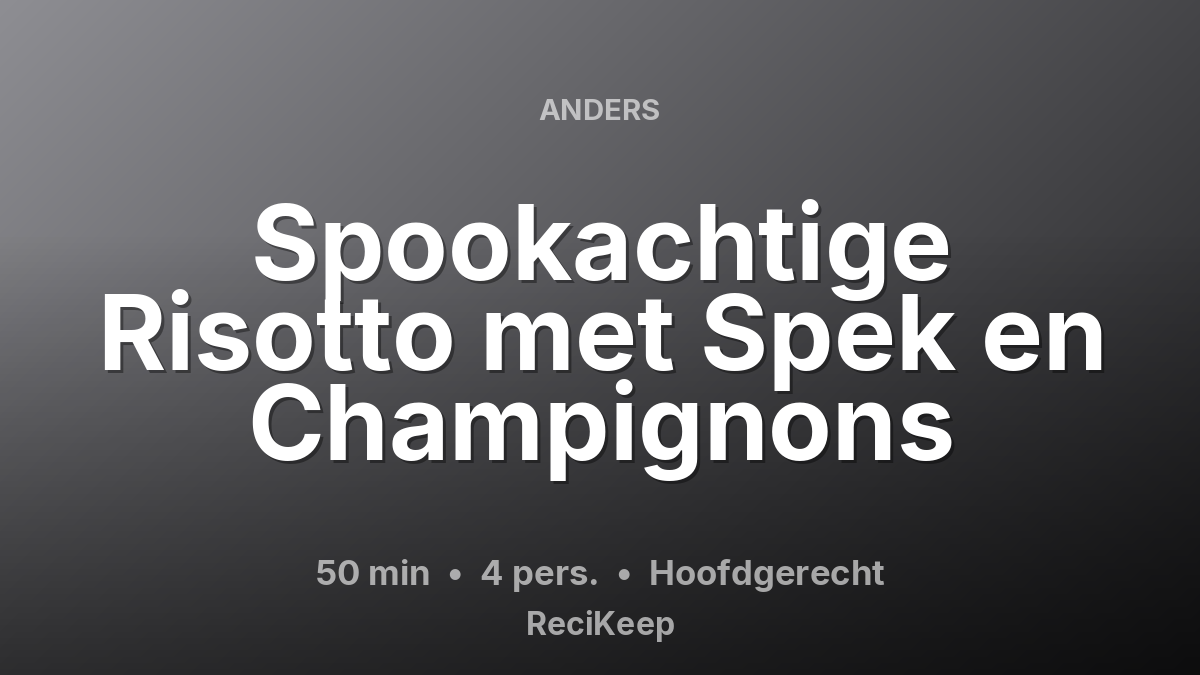 Receptkaart Spookachtige Risotto met Spek en Champignons – Hoofdgerecht