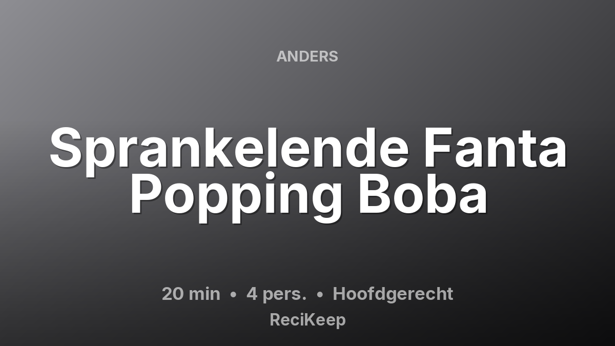 Receptkaart Sprankelende Fanta Popping Boba – Hoofdgerecht