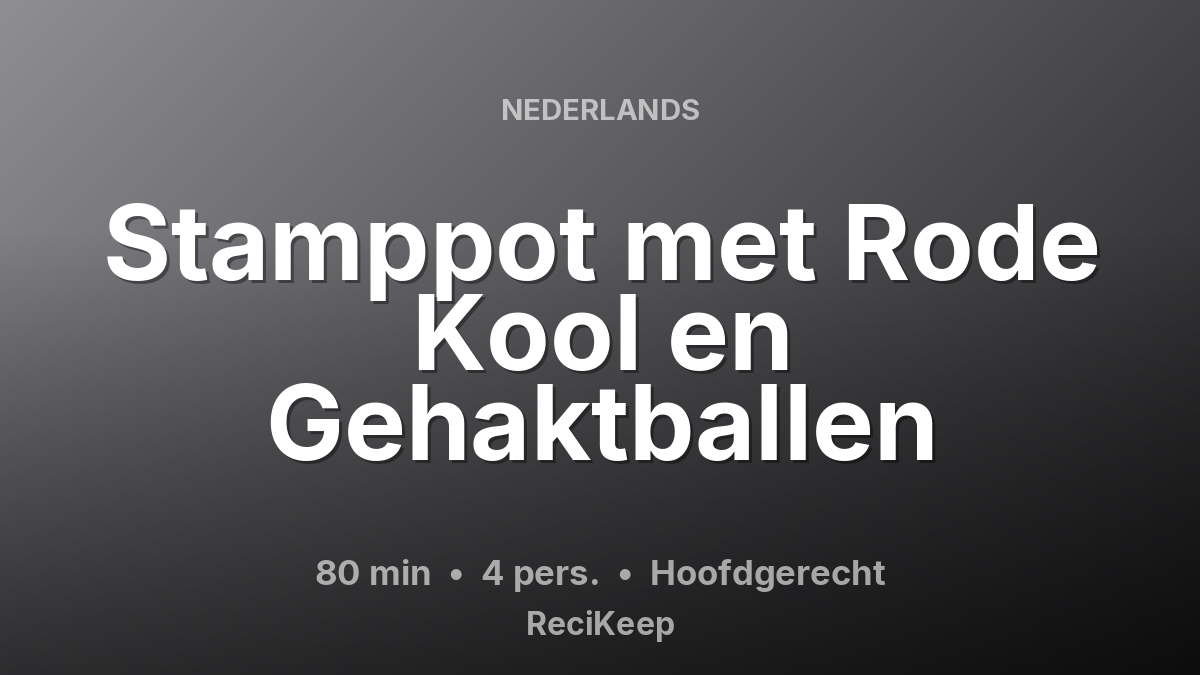 Receptkaart Stamppot met Rode Kool en Gehaktballen – Hoofdgerecht