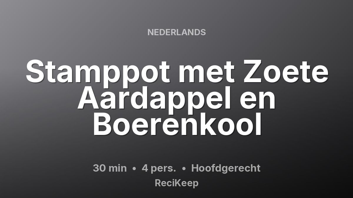 Receptkaart Stamppot met Zoete Aardappel en Boerenkool – Hoofdgerecht