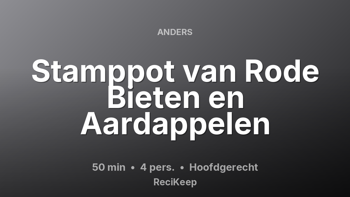 Receptkaart Stamppot van Rode Bieten en Aardappelen – Hoofdgerecht