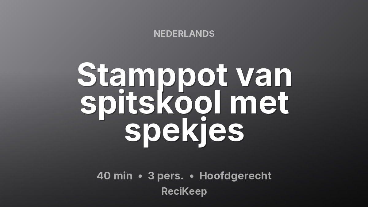 Receptkaart Stamppot van spitskool met spekjes – Hoofdgerecht