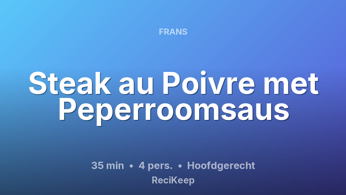 Receptkaart Steak au Poivre met Peperroomsaus – Hoofdgerecht