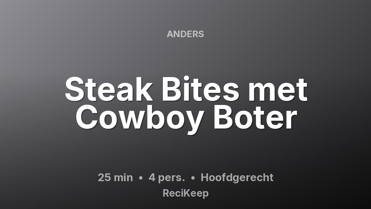 Receptkaart Steak Bites met Cowboy Boter – Hoofdgerecht
