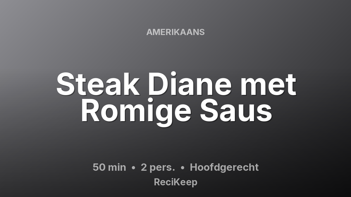 Receptkaart Steak Diane met Romige Saus – Hoofdgerecht