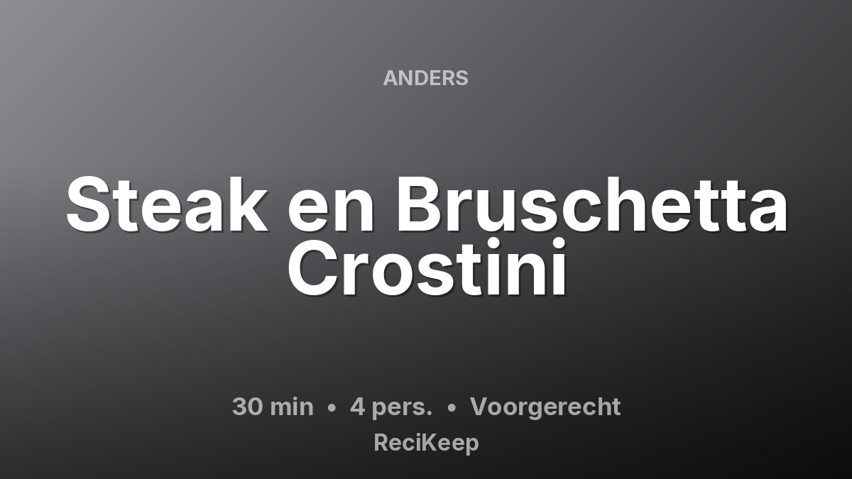 Receptkaart Steak en Bruschetta Crostini – Voorgerecht