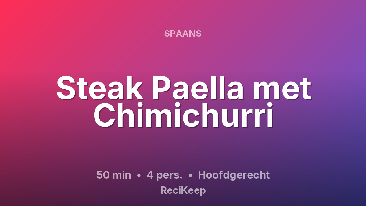 Receptkaart Steak Paella met Chimichurri – Hoofdgerecht