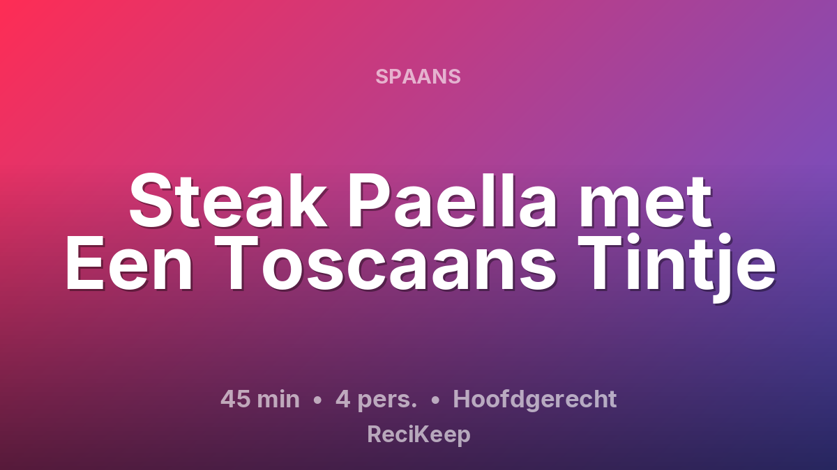 Receptkaart Steak Paella met Een Toscaans Tintje – Hoofdgerecht