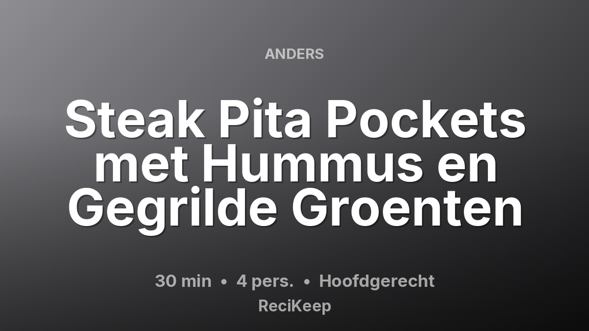 Receptkaart Steak Pita Pockets met Hummus en Gegrilde Groenten – Hoofdgerecht