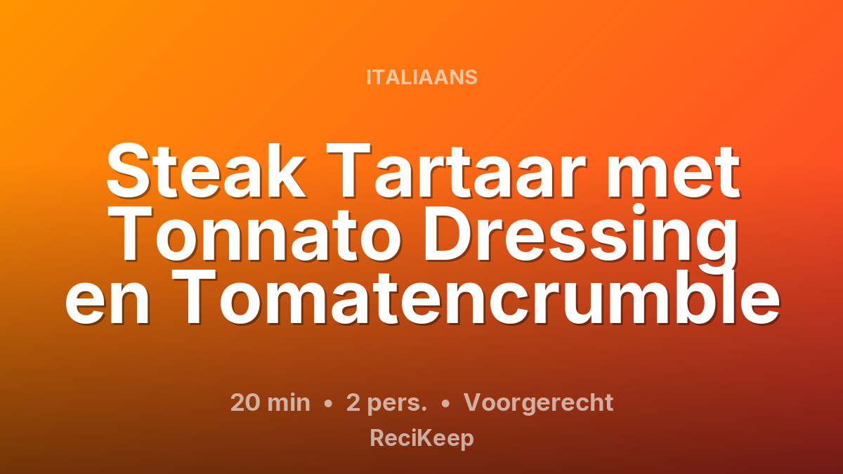 Receptkaart Steak Tartaar met Tonnato Dressing en Tomatencrumble – Voorgerecht