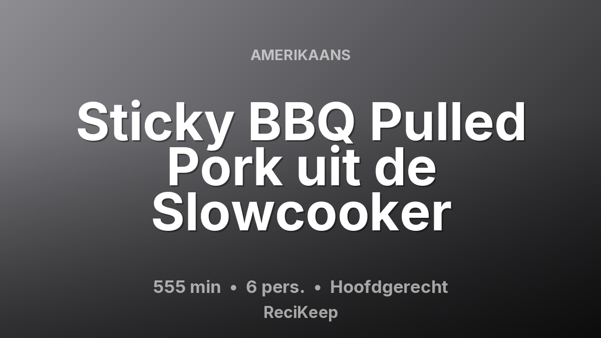 Receptkaart Sticky BBQ Pulled Pork uit de Slowcooker – Hoofdgerecht