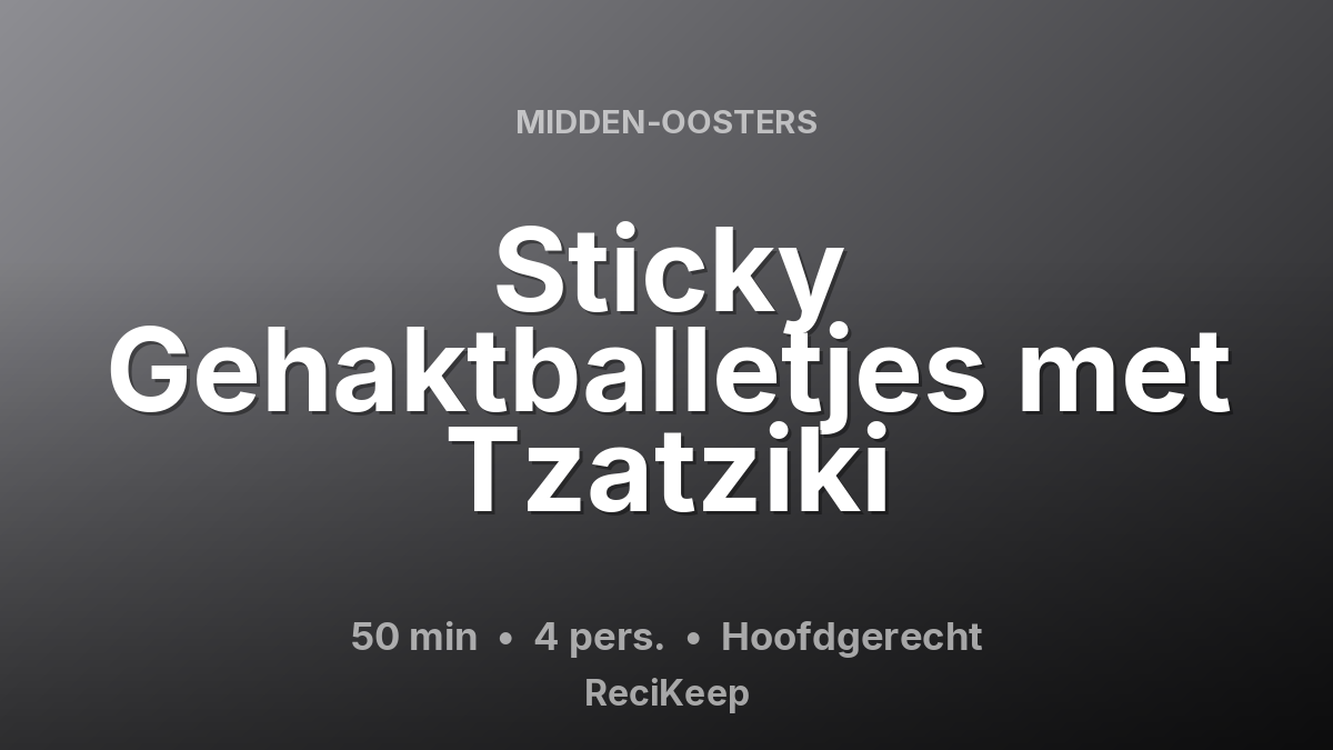 Receptkaart Sticky Gehaktballetjes met Tzatziki – Hoofdgerecht