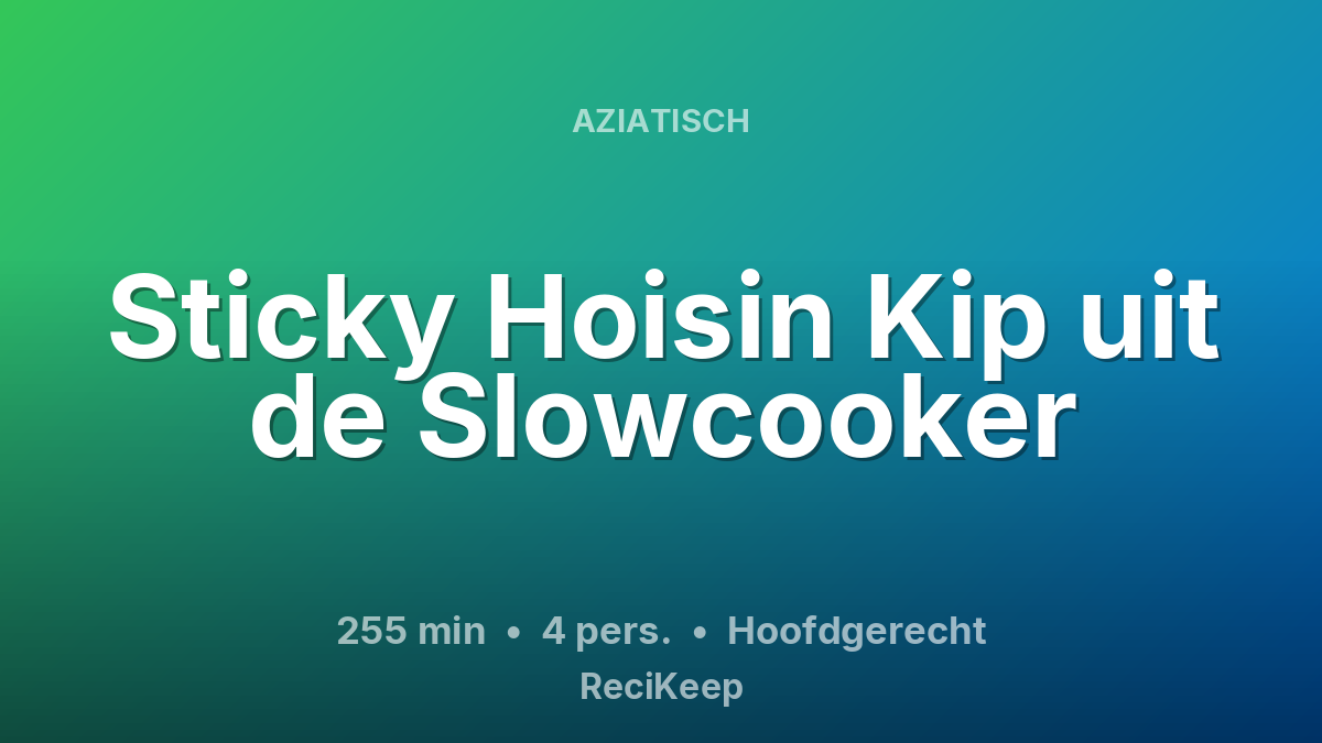 Receptkaart Sticky Hoisin Kip uit de Slowcooker – Hoofdgerecht